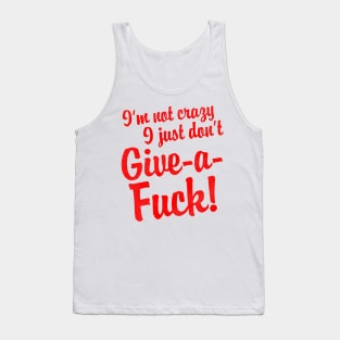 I Just Don't Give a F*ck // Funny Adult Humor Tank Top